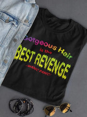 T-shirt - Gorgeous Hair. Best Revenge