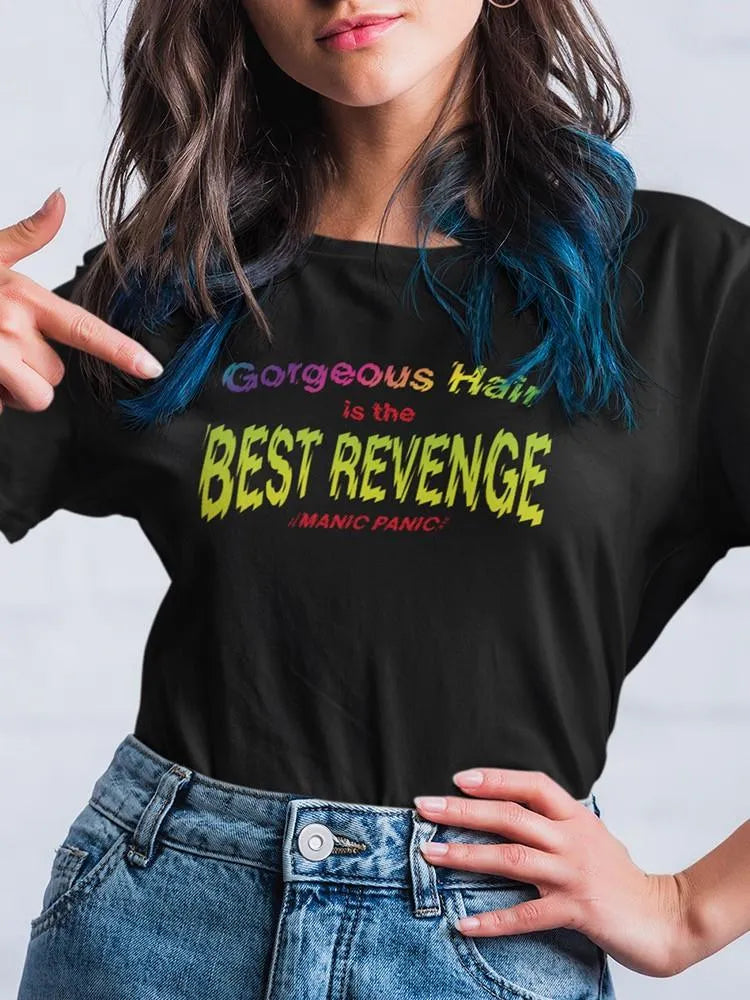 T-shirt - Gorgeous Hair. Best Revenge